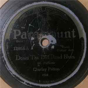 Charley Patton - Down The Dirt Road Blues / It Won't Be Long Now Album