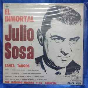Julio Sosa Con Leopoldo Federico Y Su Orquesta Típica - El Inmortal Album