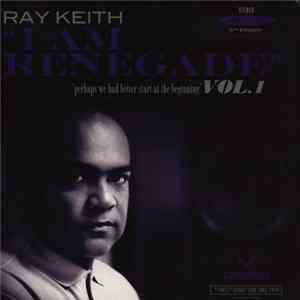 Ray Keith - I Am Renegade Album