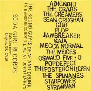 Various - The Sound Guy Is Deaf And Drunk: 16 Bands Recorded Live At John Henry's Album