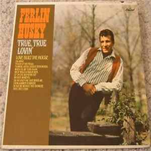 Ferlin Husky - True, True Lovin' Album