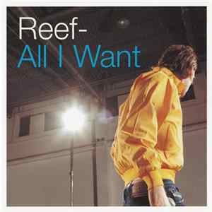 Reef - All I Want Album