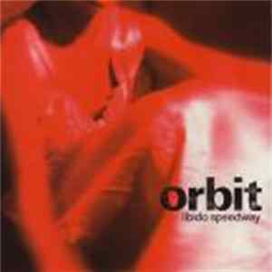 Orbit - Libido Speedway Album