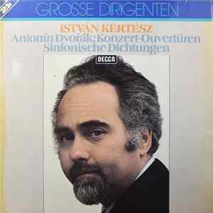 István Kertész - Antonin Dvorak: Konzert-Ouverturen, Sinfonische Dichtungen Album
