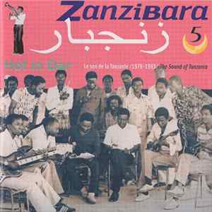 Various - زنجبار = Zanzibara 5 : Hot In Dar: Le Son De La Tanzanie / 1978 -1983 / The Sound Of Tanzania Album
