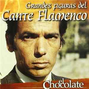 El Chocolate - Grandes Figuras Del Cante Flamenco Album