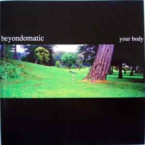 Beyondomatic - Your Body Album