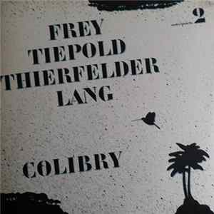 Frey / Tiepold / Thierfelder / Lang - Colibry Album