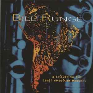 Bill Runge - A Tribute To The South American Masters Album