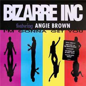 Bizarre Inc - I'm Gonna Get You Album
