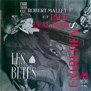 Paul Léautaud, Robert Mallet - Entretiens de Robert Mallet et Paul Léautaud : Les Bêtes Album