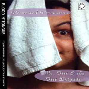 Mr. Fist & the Fist Brigade - Perverted Percussion Album