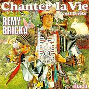 Rémy Bricka - Chanter La Vie "C'Est La Fete" Album