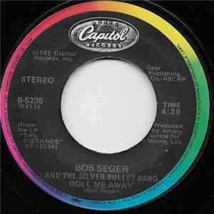 Bob Seger & The Silver Bullet Band - Roll Me Away Album