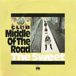 Middle Of The Road, The Sweet - Middle Of The Road - Sweet Album