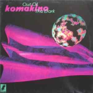 Komakino - Out Of The Dark Album