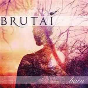 Brutai - Born Album