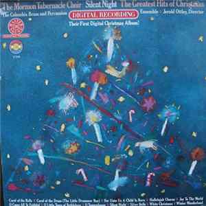 The Mormon Tabernacle Choir, The Columbia Brass And Percussion Ensemble, Jerold Ottley - Silent Night (The Greatest Hits Of Christmas) Album