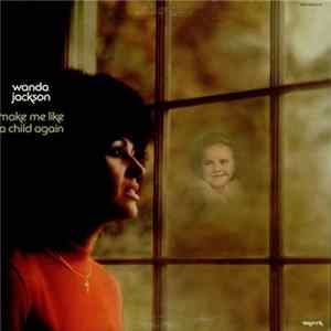 Wanda Jackson - Make Me Like A Child Again Album