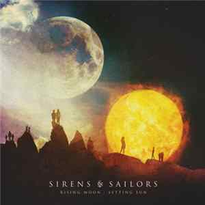 Sirens & Sailors - Rising Moon : Setting Sun Album