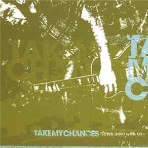 Take My Chances - Down Here With Us Album