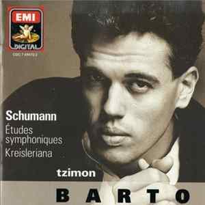 Tzimon Barto, Robert Schumann - Kreisleriana, Op.16 - Études Symphoniques, Op.13 Album