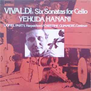 Vivaldi - Yehuda Hanani, Lionel Party / Christine Gummere - Six Sonatas For Cello Album