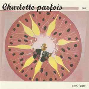 Charlotte Parfois - Komödie Album