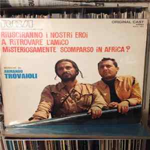 Armando Trovajoli - Riusciranno I Nostri Eroi A Ritrovare L'Amico Misteriosamente Scomparso In Africa? (Colonna Sonora Originale Del Film) Album