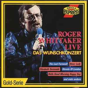 Roger Whittaker - Roger Whittaker Live - Das Wunschkonzert Album
