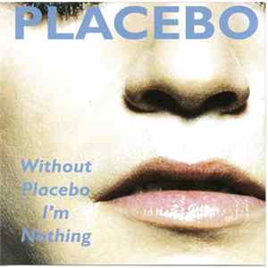 Placebo - Without Placebo I'm Nothing Album