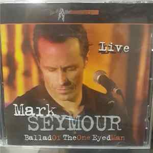 Mark Seymour - Ballad Of The One Eyed Man Album