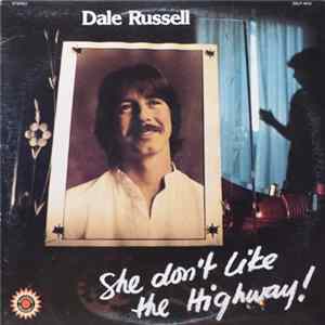 Dale Russell - She Don't Like The Highway Album