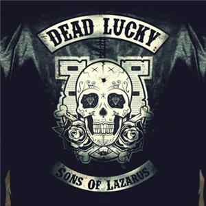 Dead Lucky - Sons Of Lazarus Album
