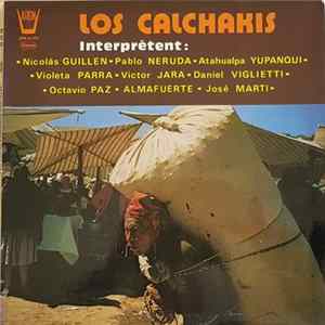 Los Calchakis Interprètent : Nicolás Guillén, Pablo Neruda, Atahualpa Yupanqui, Violeta Parra, Victor Jara, Daniel Viglietti, Octavio Paz, Almafuerte , José Martí - Les Calchakis Vol. 10 Album