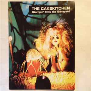 The Cakekitchen - Stompin' Thru The Boneyard Album