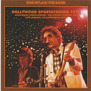 Bob Dylan / The Band - Hollywood Sportatorium 1974 Album