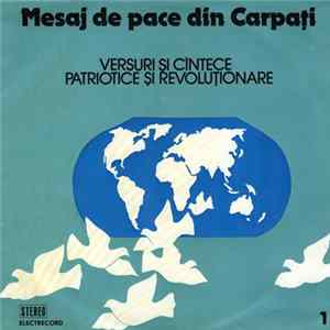 Various - Mesaj De Pace Din Carpați 1 (Versuri Și Cîntece Patriotice Și Revoluționare) Album