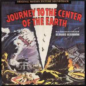 Bernard Herrmann - Journey To The Center Of The Earth (Original Motion Picture Soundtrack) Album