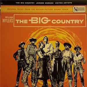 Jerome Moross - The Big Country (Original Music From The Motion Picture Sound Track) Album
