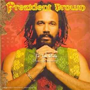 Prezident Brown - To Jah Only (Praying For The World) Album