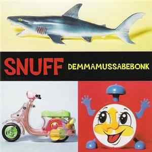 Snuff - Demmamussabebonk Album