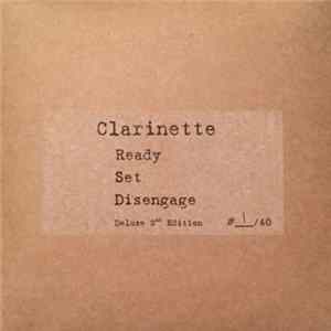 Clarinette - Ready Set Disengage: Deluxe 2nd Edition Album