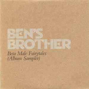 Ben's Brother - Beta Male Fairytales (Album Sampler) Album