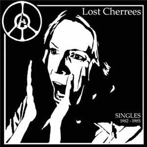 Lost Cherrees - Singles 1982 - 1985 Album