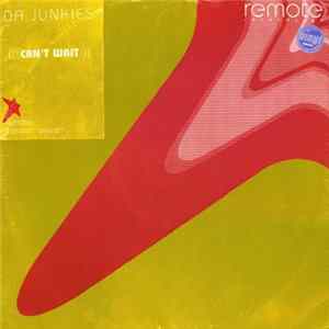 Da Junkies - Can't Wait Album