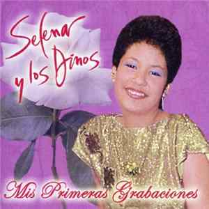 Selena Y Los Dinos - Mis Primeras Grabaciones Album