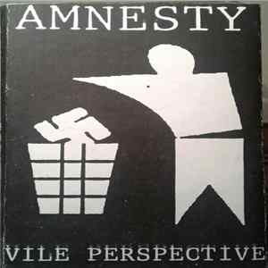 Amnesty - Vile Perspective Album
