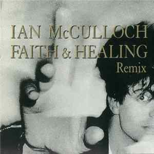 Ian McCulloch - Faith & Healing (Remix) Album