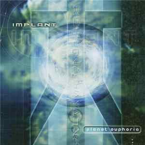 Implant - Planet Euphoria Album